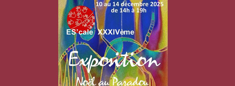 Exposition 'Noël au Paradou' par Es'Cale