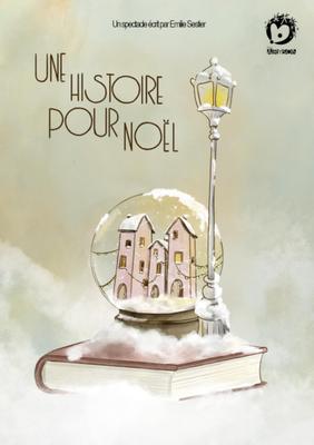 &quot;Une histoire pour Noël&quot; - un spectacle écrit par Emilie Sestier
