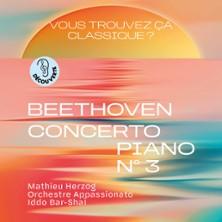 Vous Trouvez ça Classique ? Beethoven, Concerto pour Piano n°3