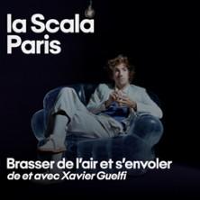 Brasser de l'Air et s'Envoler - Xavier Guelfi - la Scala, Paris