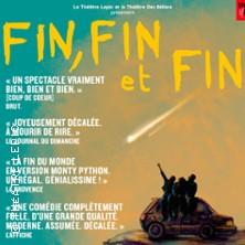 Fin, Fin et Fin - Théâtre Lepic, Paris