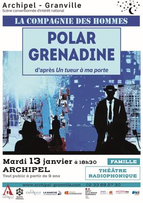 Théâtre radiophonique : Polar Grenadine - la Compagnie des Hommes
