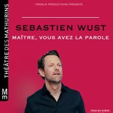 Sébastien Wust - Maître, Vous Avez la Parole - Théâtre des Mathurins, Paris