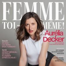 Aurélia Decker - Femme Toi-Même (Tournée)