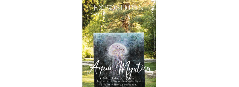 Exposition Aqua Mystica à Saint-Rémy-de-Provence