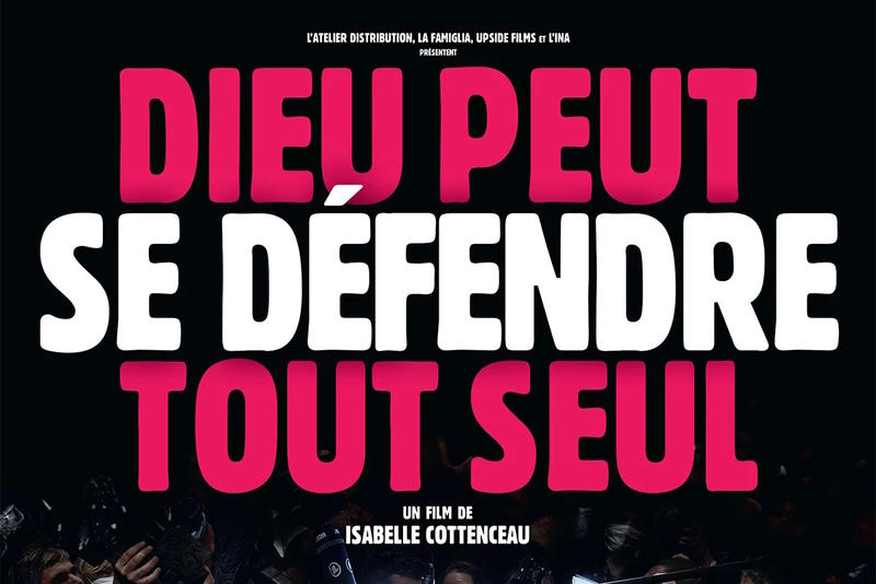 &quot;Dieu Peut se Défendre Tout Seul&quot;