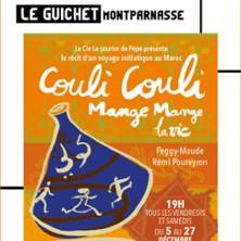 Couli Couli, Mange Mange la Vie - le Guichet Montparnasse, Paris