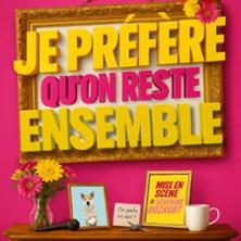 Je Préfère Qu'on Reste Ensemble - Théâtre des Chartrons, Bordeaux