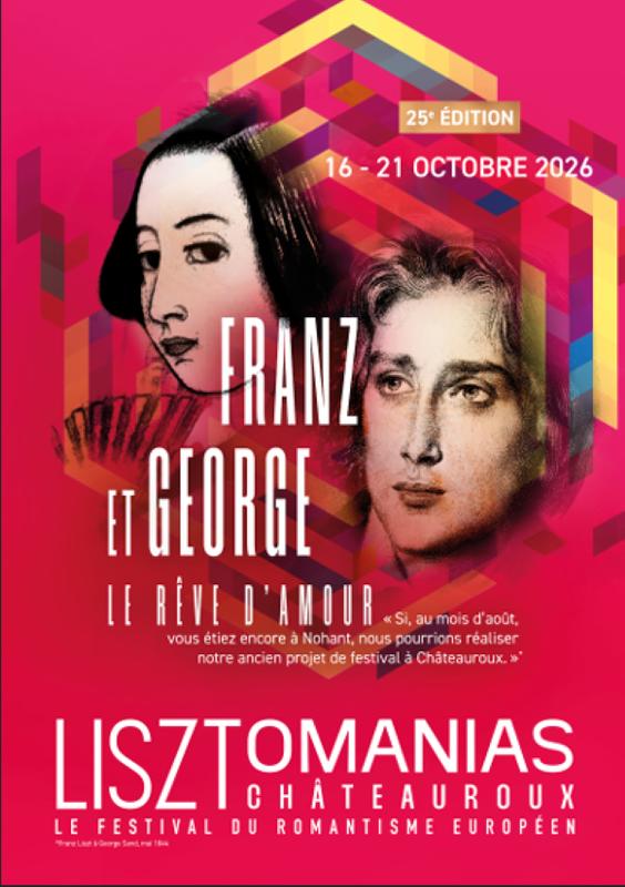 25ème Lisztomanias de Châteauroux &quot;Franz et George, le rêve d'amour&quot;