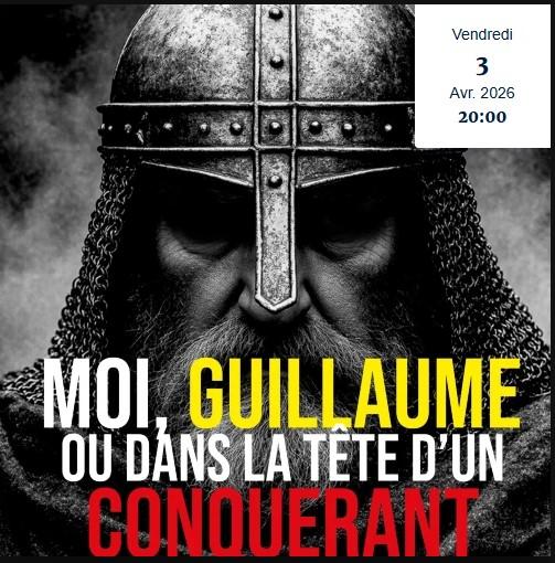 Moi , Guillaume ou dans la tête d'un conquérant