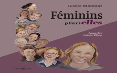 Rencontre avec Gisèle Montaut « Féminins plurielles »