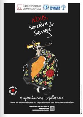"Nous, sorcières et sauvages" - Bibliothèque départementale des Bouches-du-Rhône