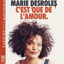Marie Desroles - c'est que de l'amour - Théâtre des Mathurins, Paris