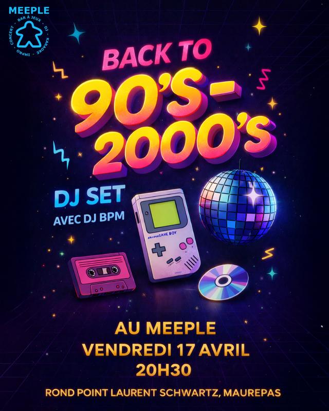 Dj Set Back to 90's - 2000's au Meeple
