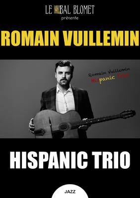 Romain Vuillemin Hispanic Trio – Jazz &amp; Boléros, un Voyage au Cœur des Nuits Latines
