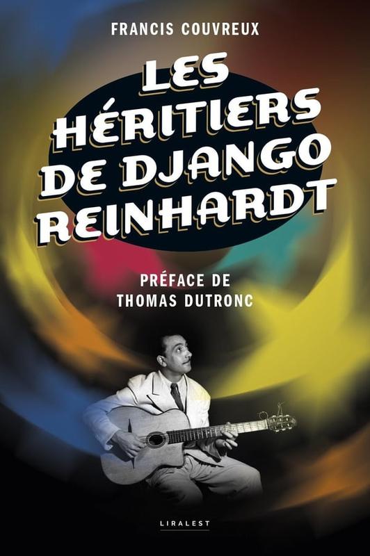 Présentation du livre : "Les Héritiers de Django Reinhardt" de Francis Couvreux