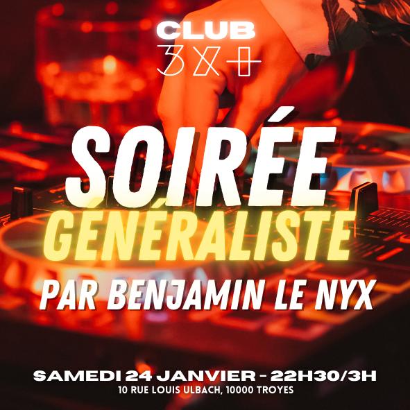 Soirée généraliste avec Benjamin le Nyx / Club 3x+