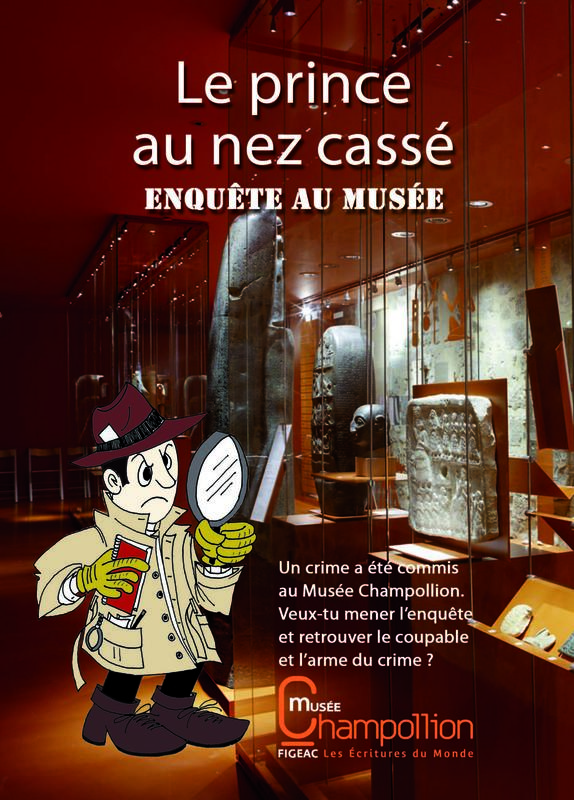 Graines de Moutards : visite-Jeu &quot;Le prince au nez cassé&quot;, enquête au musée Champollion, Figeac