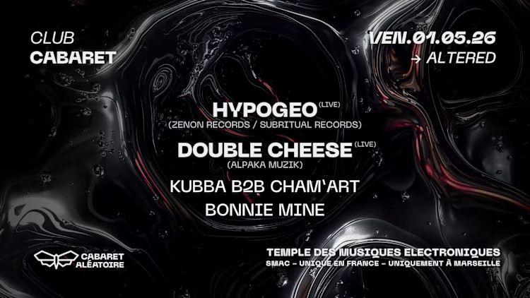 Club Cabaret : Altered W/ Hypogeo et Double Cheese
