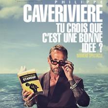 Philippe Caverivière - tu Crois que c'est une Bonne Idée ? - Théâtre des Nouveautés, Paris
