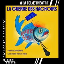 La Guerre des Hachoirs - a la Folie Théâtre, Paris