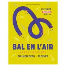 Bal en l'Air : Fleuves + Guilhem Desq