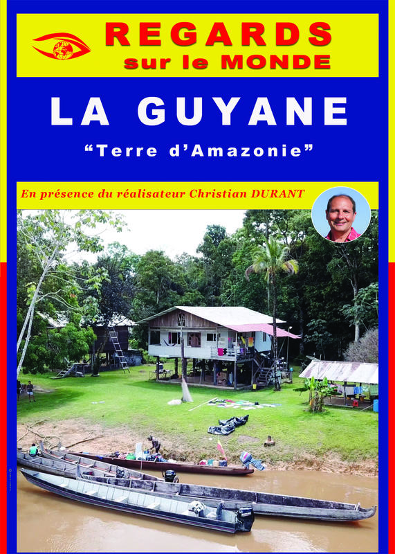 Regards sur le monde - Guyane, d'hier à aujourd'hui au coeur de l'Amazonie
