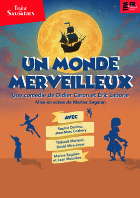 Théâtre - 'un monde merveilleux&quot; Comédie de Didier Caron et Éric Laborie