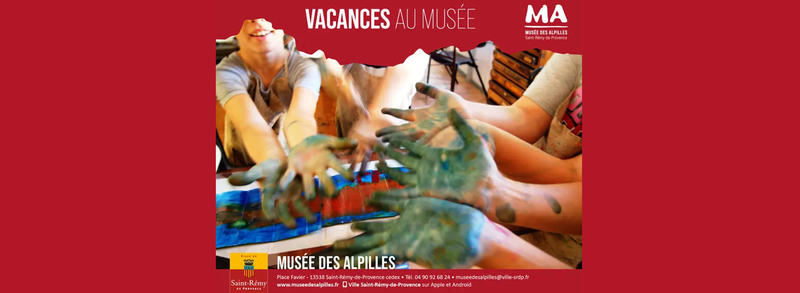 Vacances 2026 au Musée des Alpilles