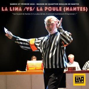 Match d'improvisation professionnel - la Lina vs la Poule (Nantes)