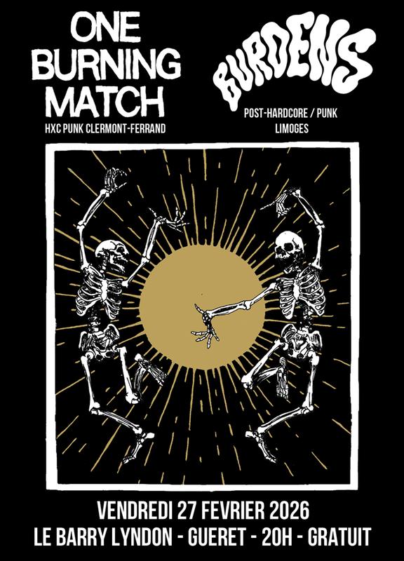 One burning match + Burdens @ le Barry Lindon