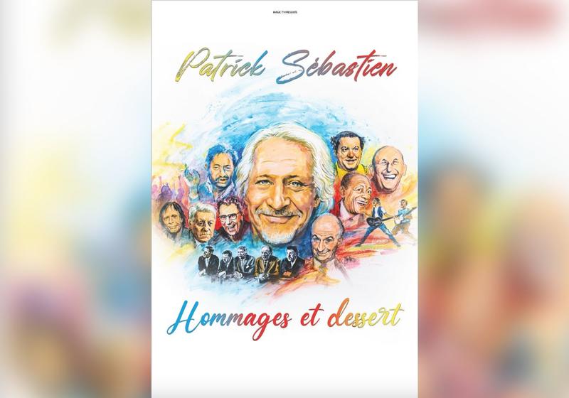 Patrick Sébastien &quot;Hommages &amp; dessert&quot;