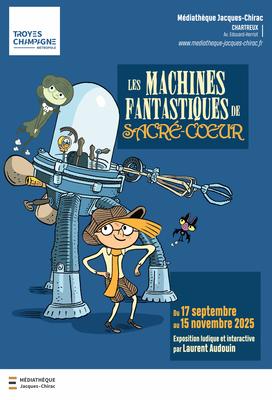 Exposition - les Machines Fantastiques de Sacré-Cœur