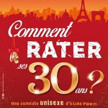 Comment Rater ses 30 Ans ? - Comédie de Tours