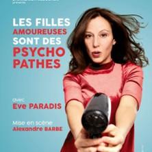 Eve Paradis dans les Filles Amoureuses sont des Psychopathes