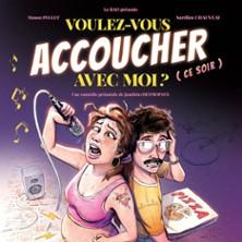 Voulez-Vous Accoucher avec Moi ?, Comédie le Mans - le Mans