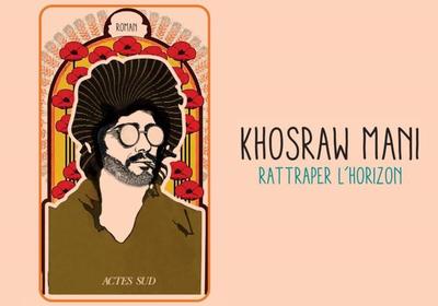 Lettres du monde - Rencontre et dédicace avec Khosraw Mani