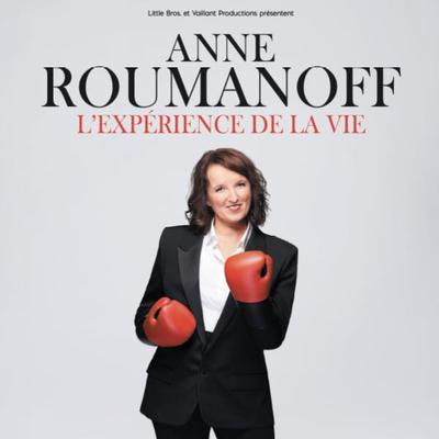 Anne Roumanoff - &quot;L'expérience de la vie&quot;