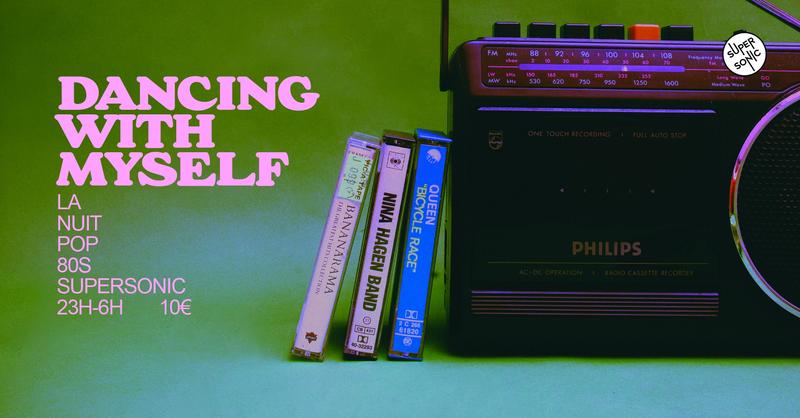 Dancing With Myself / la nuit Pop 80's
