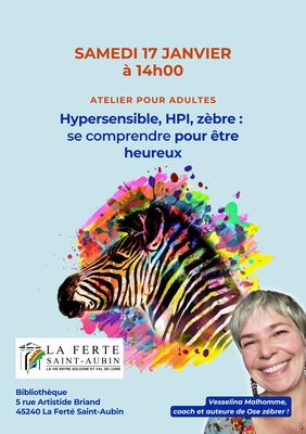 Atelier « Hypersensible, zèbre, Hpi, se comprendre pour être heureux »