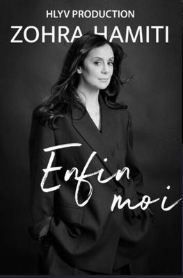 Zohra Hamiti &quot;Enfin moi&quot;