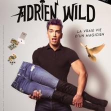Adrien Wild - la Vraie Vie d'un Magicien