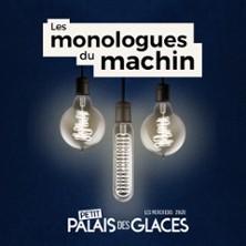 Les Monologues du Machin - Petit Palais des Glaces, Paris