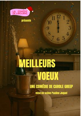 Soirée réveillon &quot; Meilleurs voeux&quot; une comédie de Carole Greep