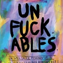 Unfuckables - Théâtre 100 Noms (Nantes)