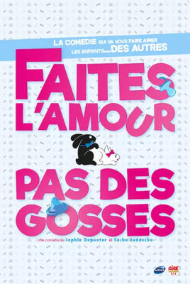 Spectacle : Faites l’amour, pas des gosses