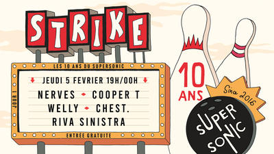 Strike! les 10 ans : Nerves + Welly + Cooper t + chest. + Riva Sinistra