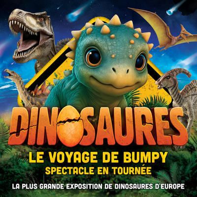 Dinosaures: le voyage de Bumpy, l'exposition-spectacle à Marseille - Tour 2026