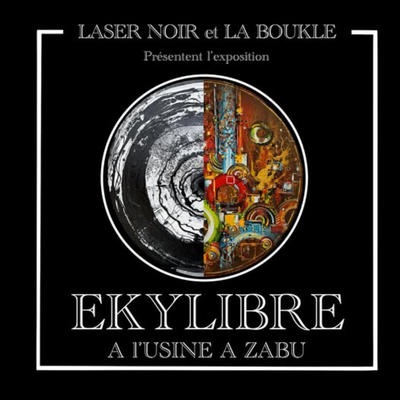 Exposition à l'usine à Zabu : Laser Noir et la Boukle