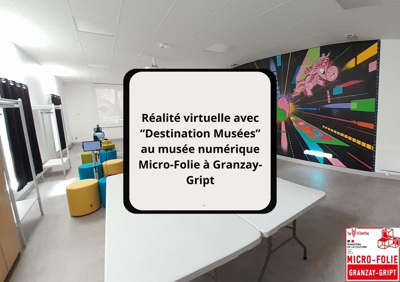 Réalité virtuelle au musée numérique Micro-Folie à Granzay-Gript